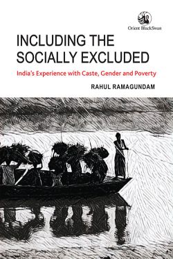 Orient Including the Socially Excluded: India s Experience with Caste, Gender and Poverty